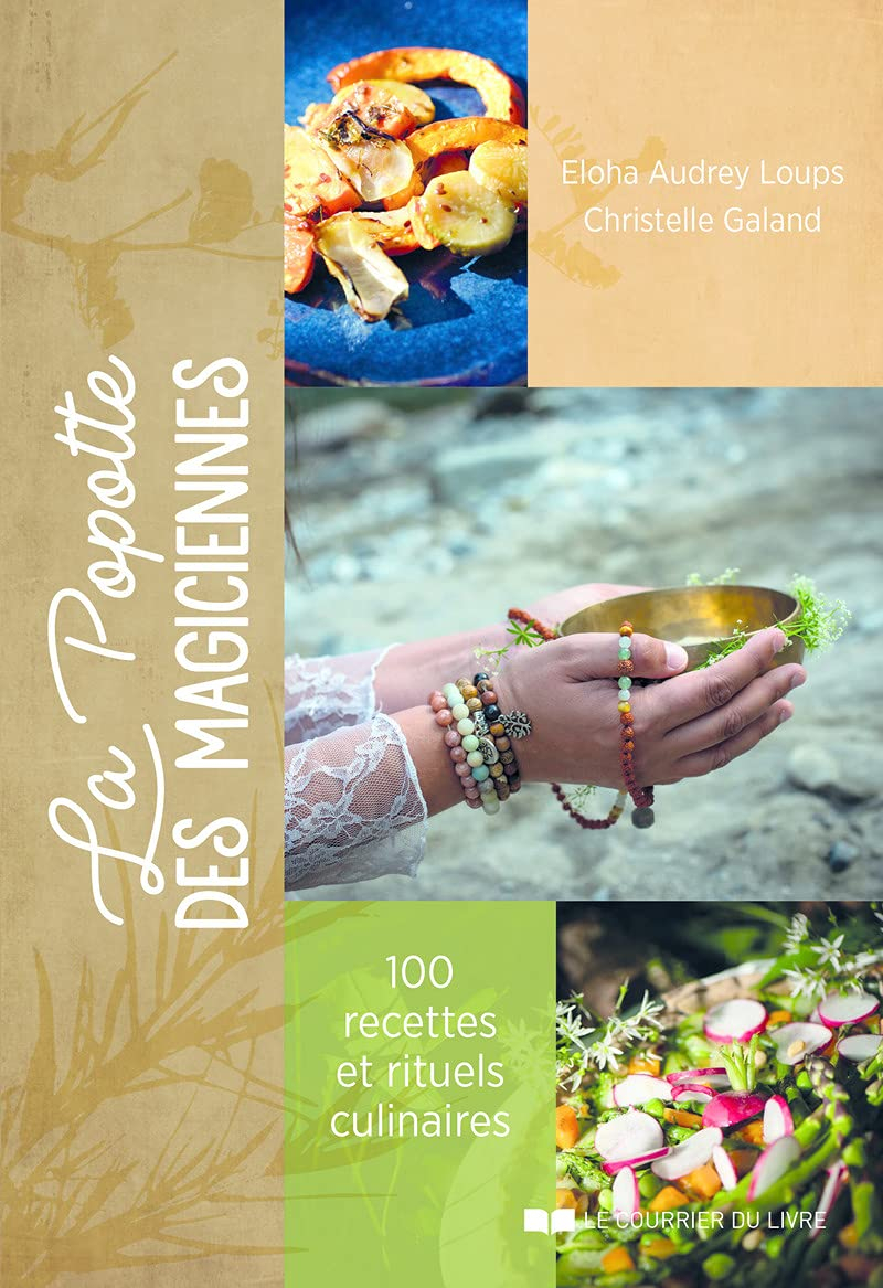 La popotte des magiciennes : 100 recettes et rituels culinaires
