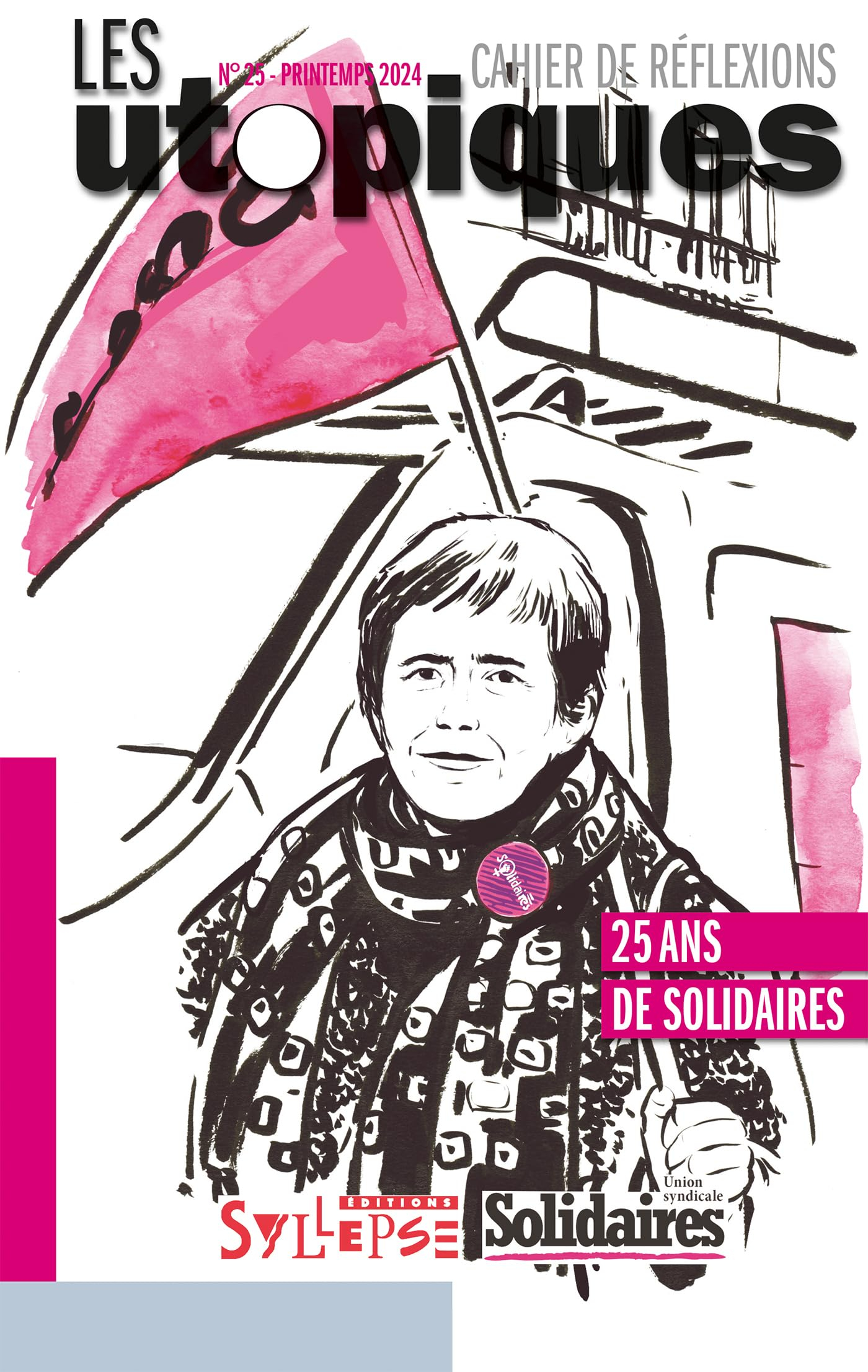 Utopiques (Les) : cahier de réflexions, n° 25. 25 ans de Solidaires