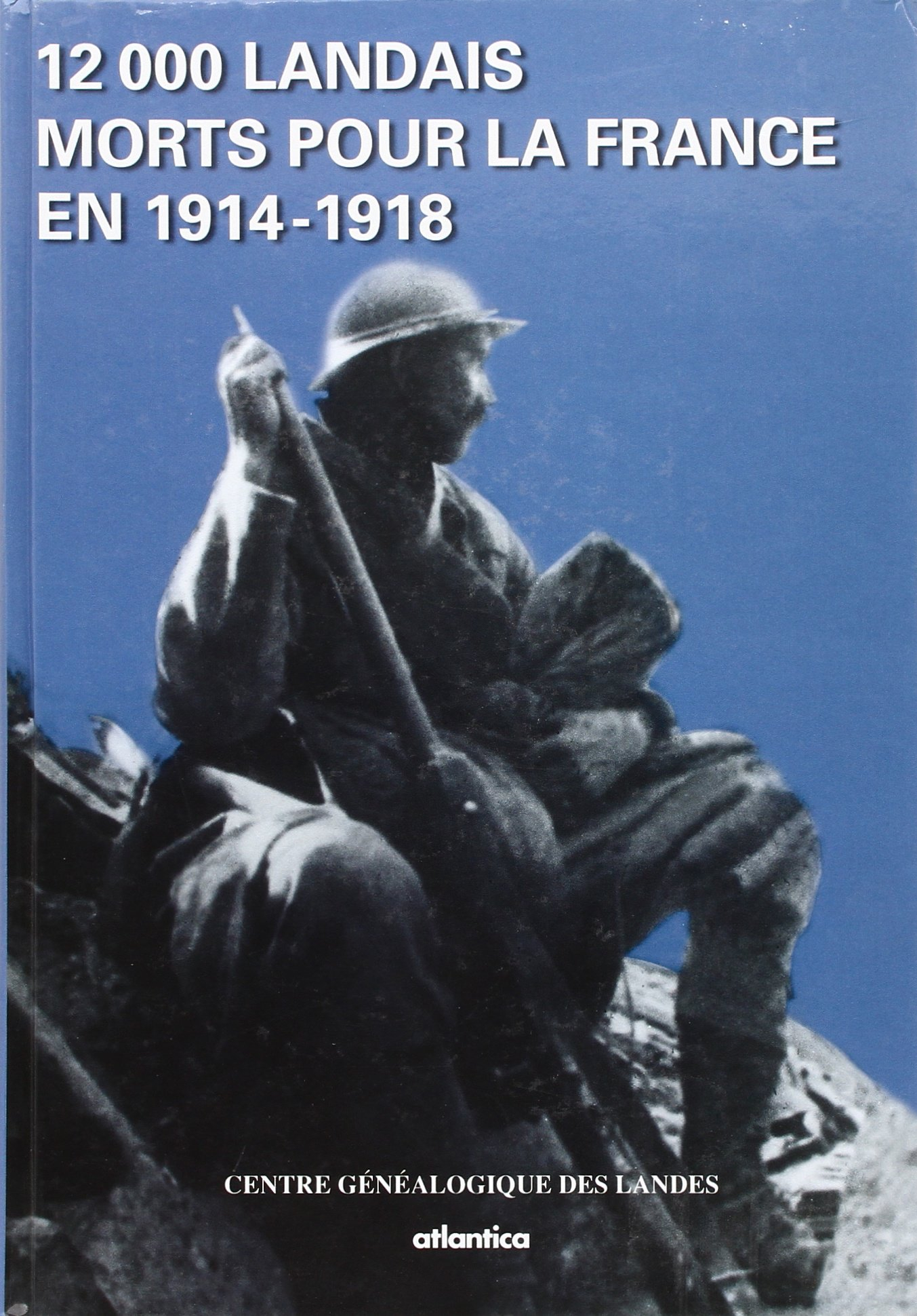 12.000 Landais morts pour la France en 1914-1918