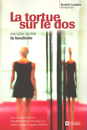la tortue sur le dos : ma lutte contre la boulimie
