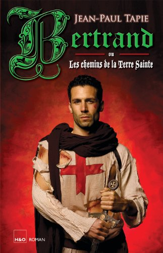 Bertrand ou Les chemins de la Terre sainte