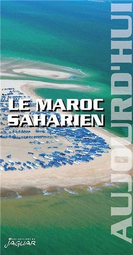 Le Maroc saharien : aujourd'hui