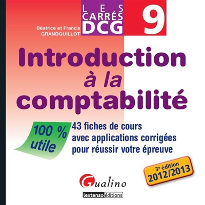 Introduction à la comptabilité : 43 fiches de cours avec applications corrigées pour réussir votre é