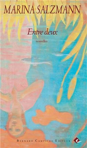 Entre deux : et autres nouvelles