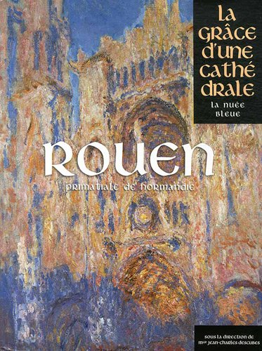 Rouen : primatiale de Normandie