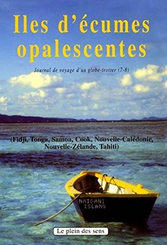 Journal de voyage d'un globe-trotter. Vol. 7-8. Iles d'écumes opalescentes : Fidji, Tonga, Samoa, Co