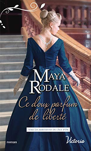 Les ambitieuses de l'âge d'or. Ce doux parfum de liberté