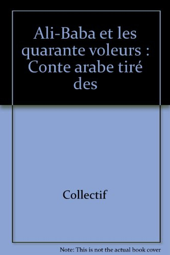 Ali-Baba et les quarante voleurs : tiré des Mille et Une Nuits