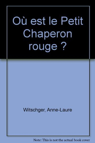 Où est le Petit Chaperon rouge ?