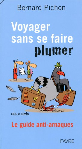 Voyager sans se faire plumer : le guide anti-arnaques