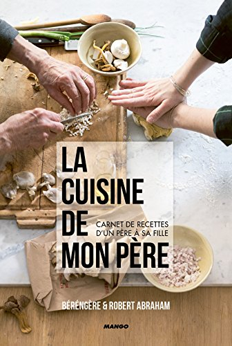 La cuisine de mon père : carnet de recettes d'un père à sa fille