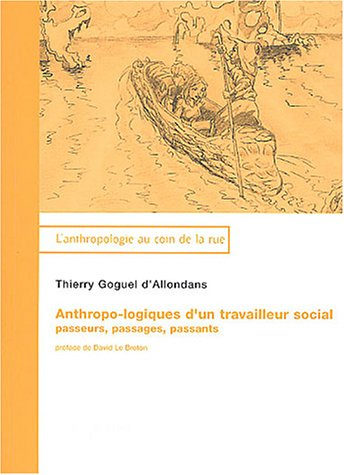 Anthropo-logiques d'un travailleur social : passages, passeurs et passants