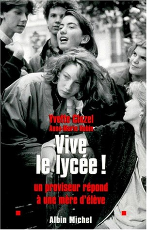 Vive le lycée ! : un proviseur répond à une mère d'élève
