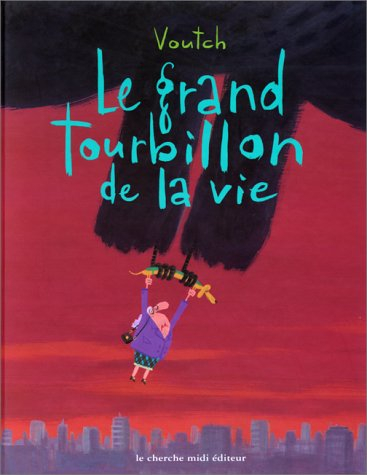 Le grand tourbillon de la vie