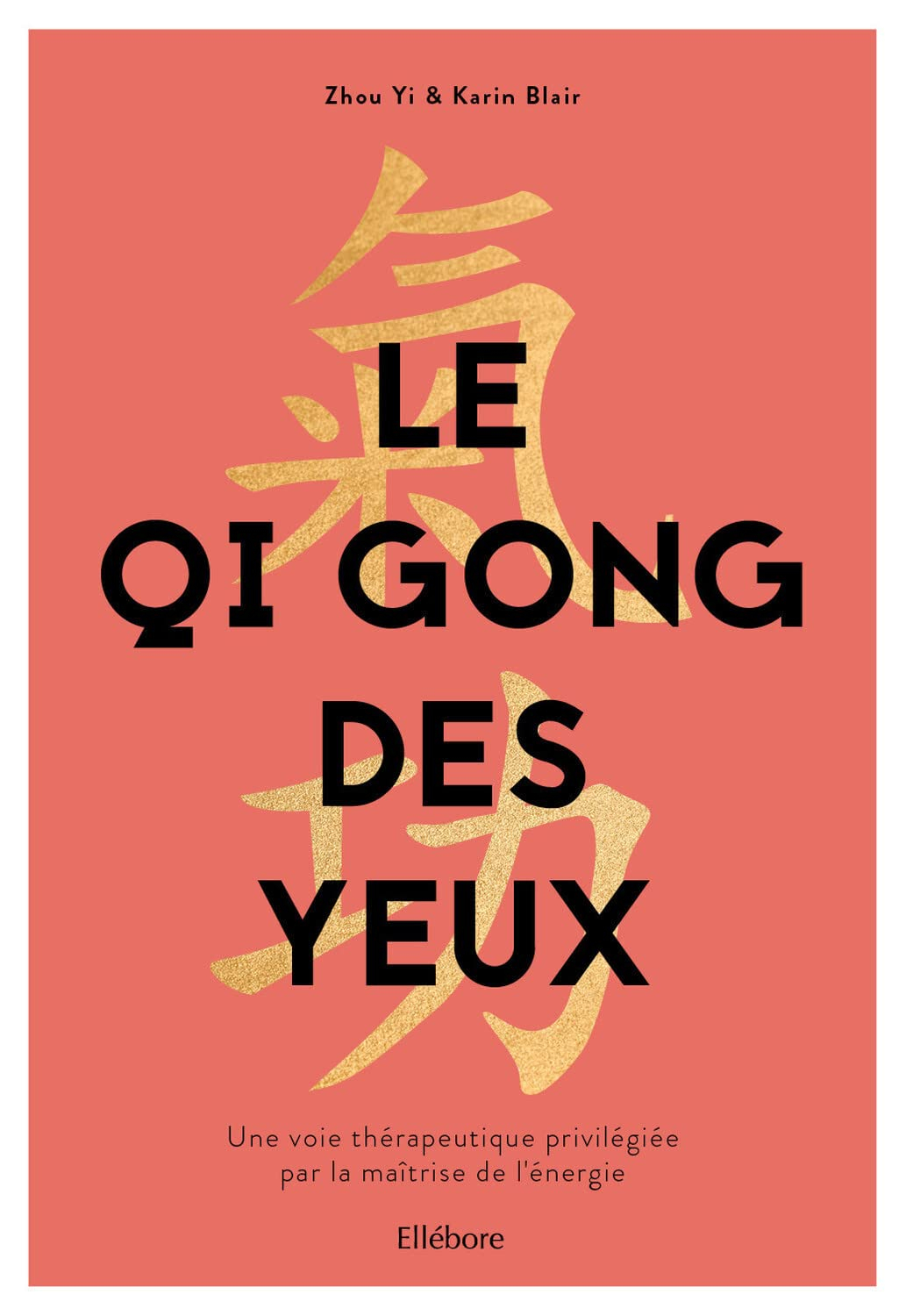 Le qi gong des yeux : une voie thérapeutique privilégiée par la maîtrise de l'énergie