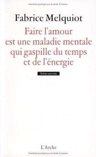 Faire l'amour est une maladie mentale qui gaspille du temps et de l'énergie