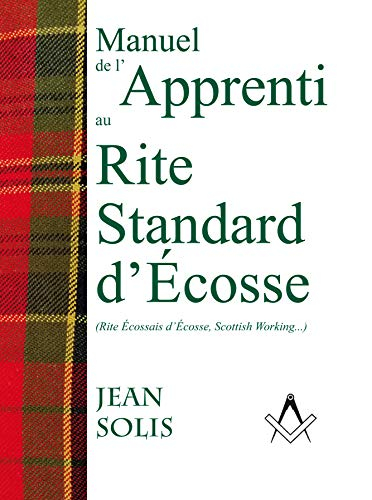 Manuel de l'Apprenti au Rite Standard d'Ecosse