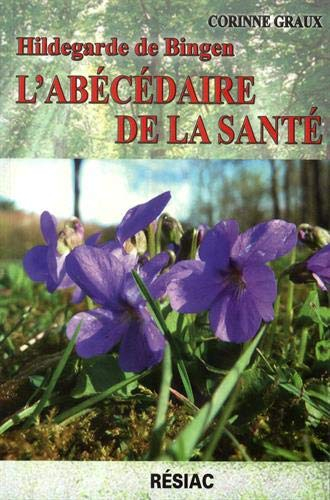 L'abécédaire de la santé : Hildegarde de Bingen