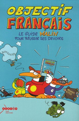 Objectif français : le guide malin pour réussir ses devoirs