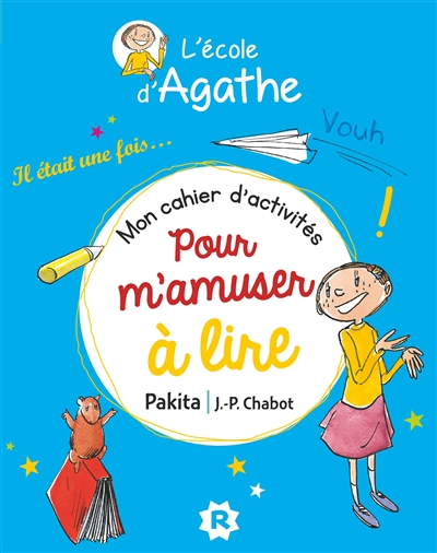 L'école d'Agathe. Mon cahier d'activités pour s'amuser à lire : spécial CE1
