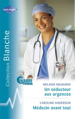 Un séducteur aux urgences. Médecin avant tout