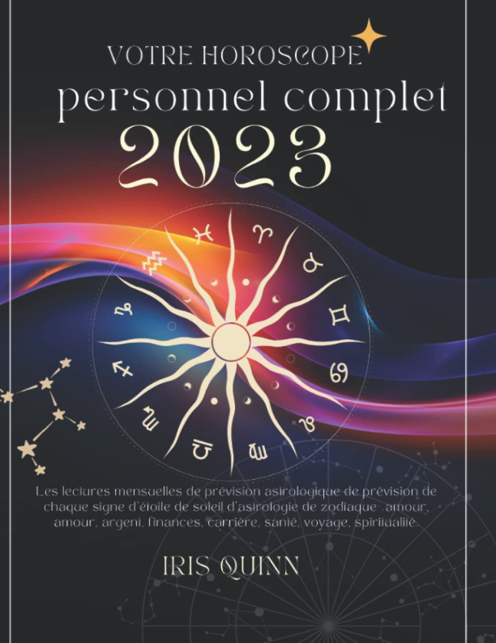 Votre horoscope personnel 2023 complet: Les lectures mensuelles de prévision astrologique de prévisi