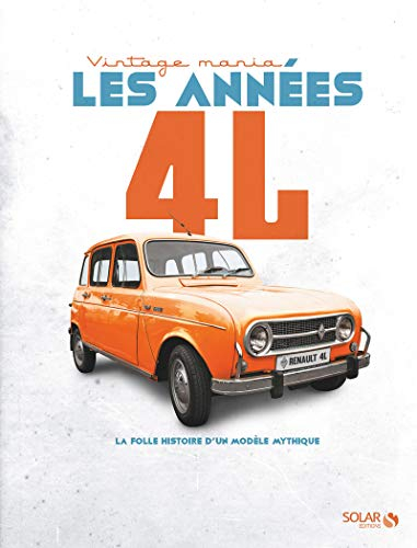 Les années 4L : la folle histoire d'un modèle mythique