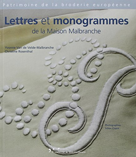 Lettres et monogrammes de la maison Malbranche. Lettere e monogrammi della Maison Malbranche. Letter