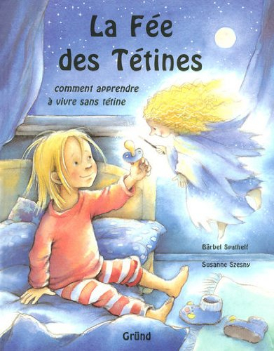La fée des tétines : comment apprendre à vivre sans tétine