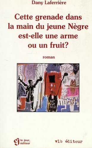 Cette grenade dans la main du jeune Nègre est-elle une arme ou un fruit ?