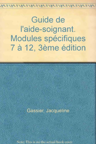 Guide AS : guide de l'aide-soignant : modules spécifiques 7 à 12
