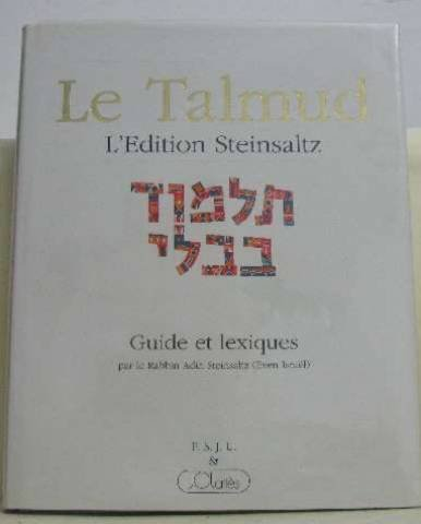 le talmud - l'édition steinsaltz - guide et lexiques par le rabbin adin steinsaltz (even israël)