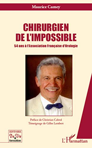 Chirurgien de l'impossible : 54 ans à l'Association française d'urologie