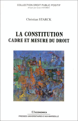 La Constitution, cadre et mesure du droit