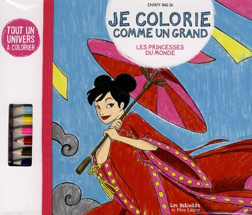 Je colorie comme un grand. Les princesses du monde