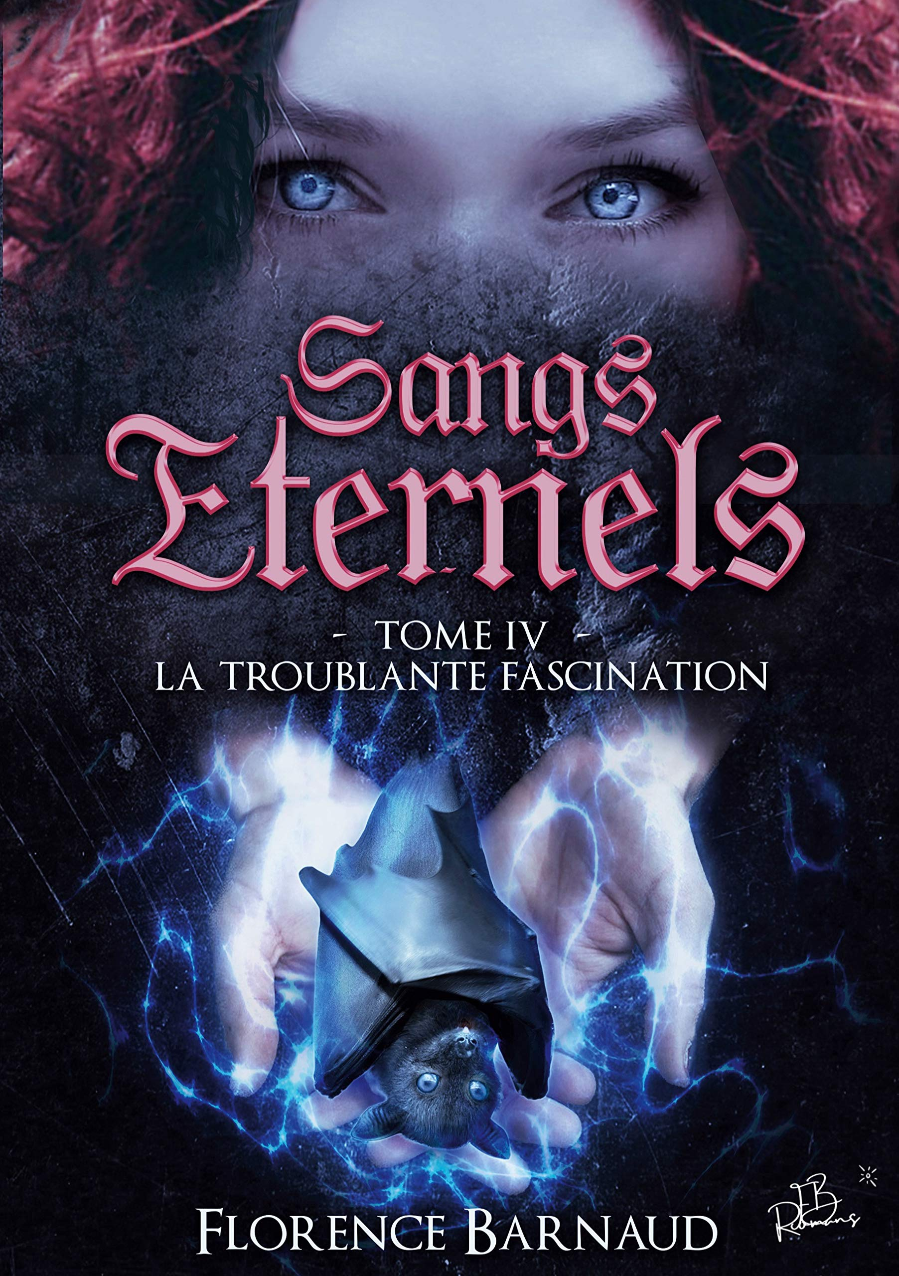 Sangs Eternels : Tome 4 : La Troublante Fascination