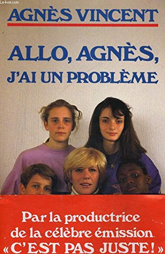 Allô, Agnès, j'ai un problème