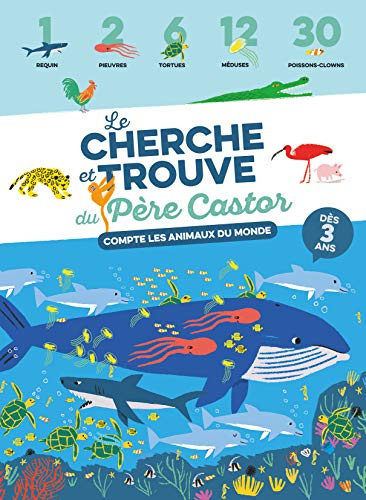 Le cherche et trouve du Père Castor : compte les animaux du monde