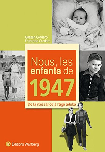 Nous, les enfants de 1947 : de la naissance à l'âge adulte