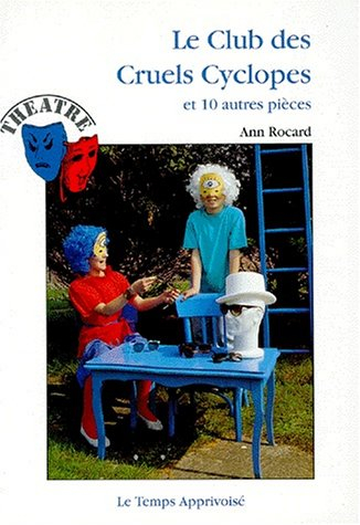 Le club des cruels cyclopes et 10 autres pièces
