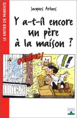 Y a-t-il encore un père à la maison ?