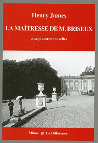 Intégrale des nouvelles en 12 volumes. Vol. 1. La maîtresse de M. Briseux : et sept autres nouvelles