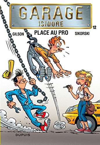 Garage Isidore. Vol. 12. Place au pro