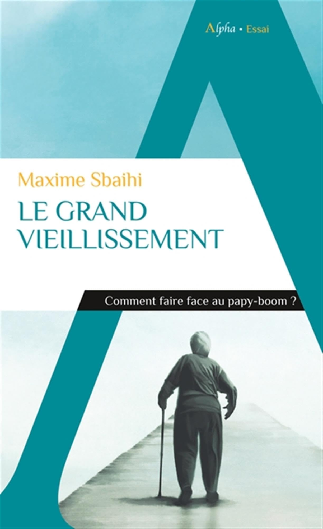 Le grand vieillissement : comment faire face au papy-boom ?