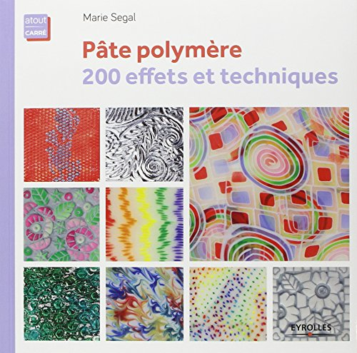 Pâte polymère : 200 effets et techniques