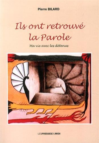 Ils ont retrouvé la parole : ma vie avec les détenus