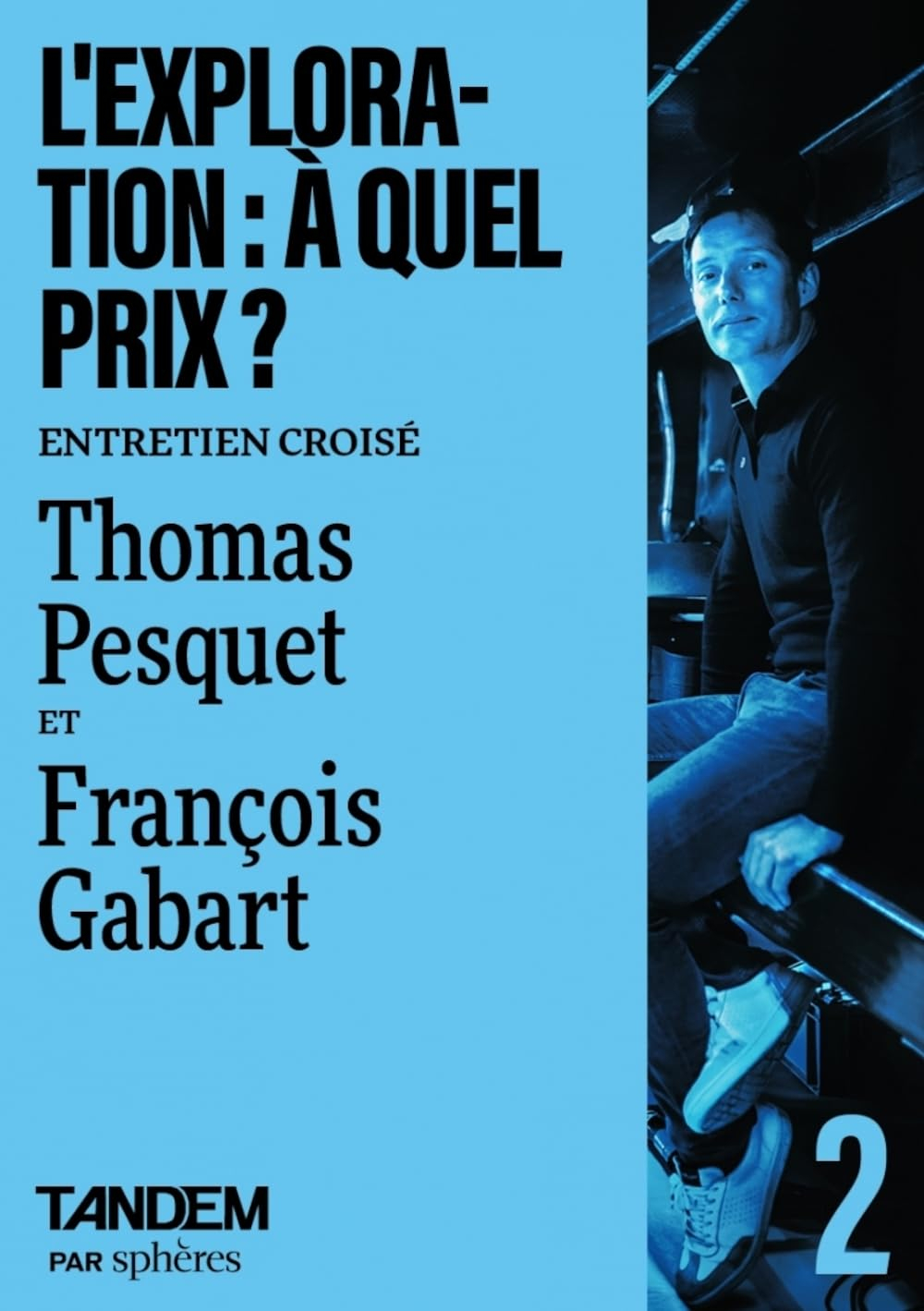 L'exploration : à quel prix ? : entretien croisé entre François Gabart et Thomas Pesquet aux chantie