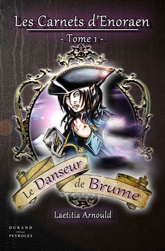Les carnets d'Enoraen. Vol. 1. Le danseur de Brume