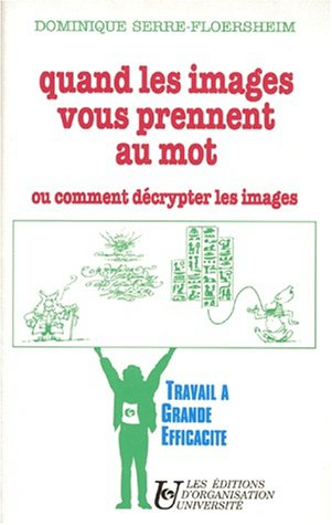 Quand les images vous prennent au mot ou Comment décrypter les images