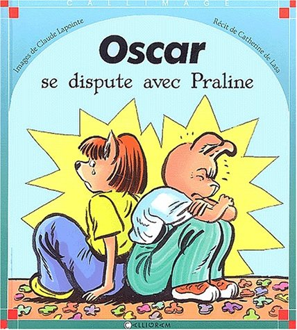 Oscar se dispute avec Praline